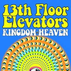 13th Floor Elevators : Kingdom of Heaven